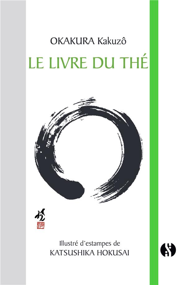 LE LIVRE DU THE - KAKUZO OKAKURA - Synchronique éditions