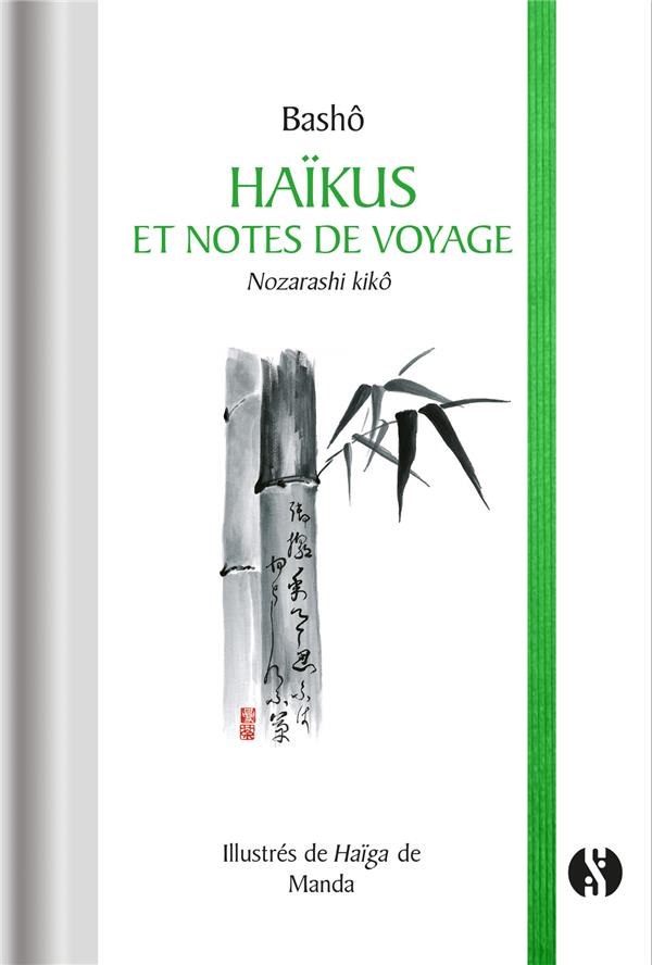 HAIKUS ET NOTES DE VOYAGE - NOZARASHI KIKO - BASHO/MANDA - Synchronique éditions