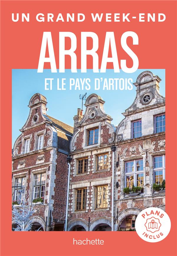 ARRAS ET LE PAYS D'ARTOIS GUIDE UN GRAND WEEK-END - COLLECTIF - HACHETTE