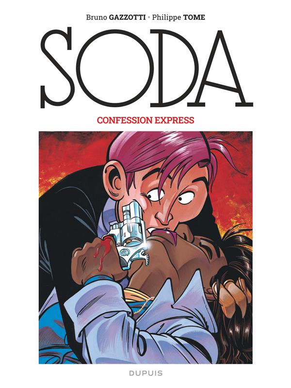 SODA 2023 - T06 - SODA (EDITION 2023) - CONFESSION EXPRESS / NOUVELLE EDITION (GRAND FORMAT) - TOME/GAZZOTTI - DUPUIS