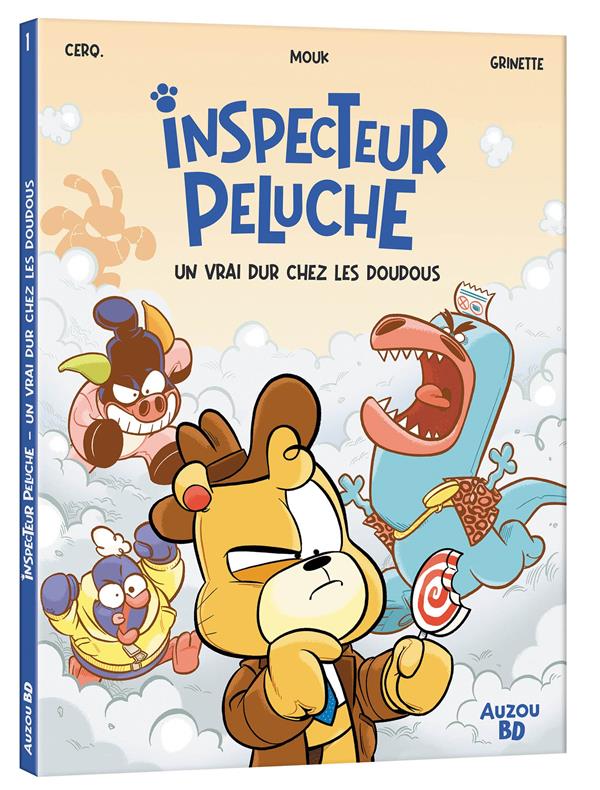 INSPECTEUR PELUCHE - TOME 1 - UN VRAI DUR CHEZ LES DOUDOUS - CERQUEUS/MOUK - PHILIPPE AUZOU