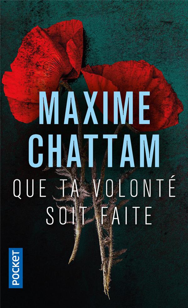 QUE TA VOLONTE SOIT FAITE - CHATTAM MAXIME - Pocket