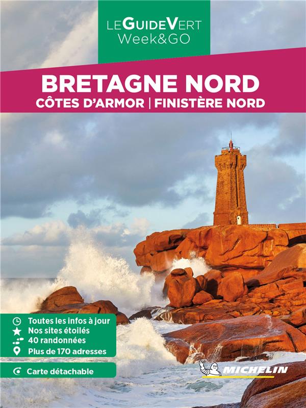 GUIDE VERT WEEK&GO BRETAGNE NORD MICHELIN. COTES D'ARMOR, FINISTERE NORD - XXX - MICHELIN