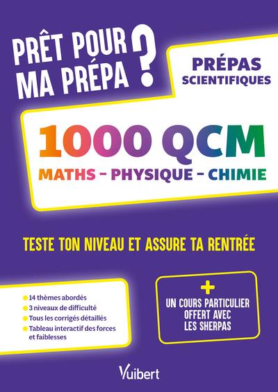 PRET POUR MA PREPA ? 1000 QCM DE MATHS, PHYSIQUE ET CHIMIE POUR TESTER SON NIVEAU ET ASSURER SA RENT - MILAN/LOZIER - VUIBERT