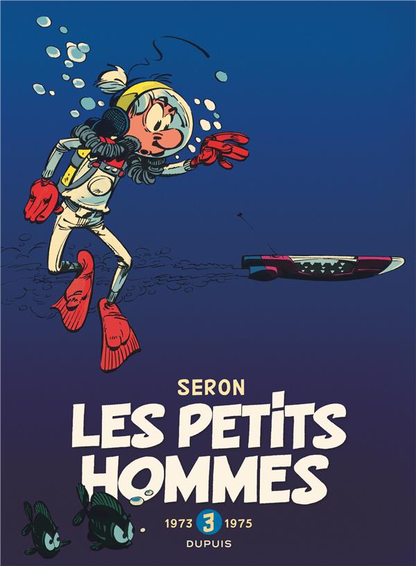 LES PETITS HOMMES - L'INTEGRALE - TOME 3 - 1973-1975 - SERON/HAO - DUPUIS