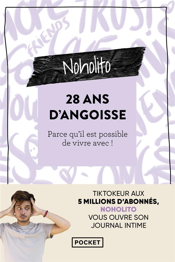 28 ANS D'ANGOISSE : PARCE QU'IL EST POSSIBLE DE VIVRE AVEC ! - NOHOLITO - POCKET