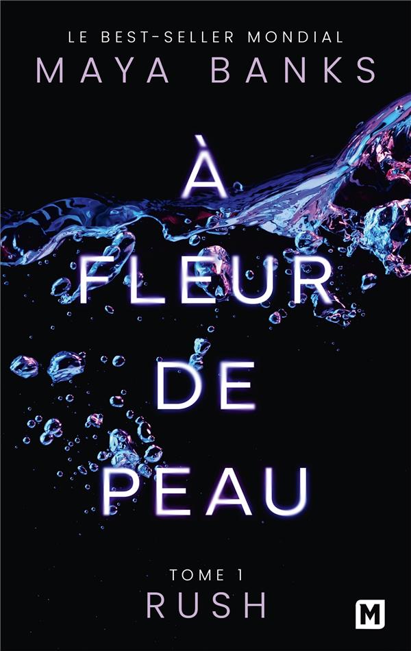 A FLEUR DE PEAU, T1 : RUSH - BANKS MAYA - MILADY A FLEUR DE PEAU, T1 : RUSH - BANKS MAYA - MILADY