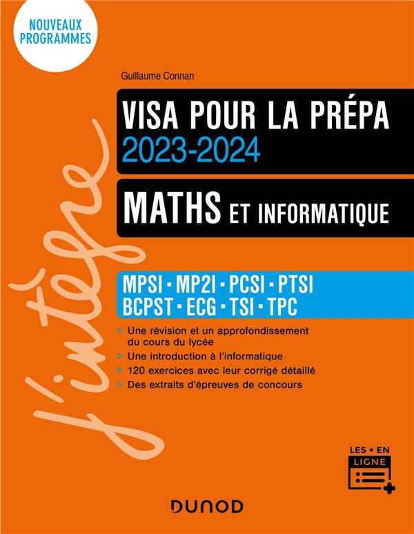 MATHS ET INFORMATIQUE - VISA POUR LA PREPA 2023-2024 - MPSI-MP2I-PCSI-PTSI-BCPST-ECG-TSI-TPC - CONNAN GUILLAUME - DUNOD