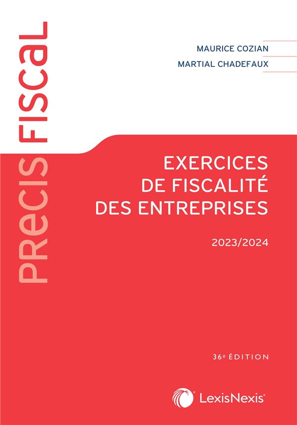 EXERCICES DE FISCALITE DES ENTREPRISES - CHADEFAUX MARTIAL - Lexis Nexis/Litec