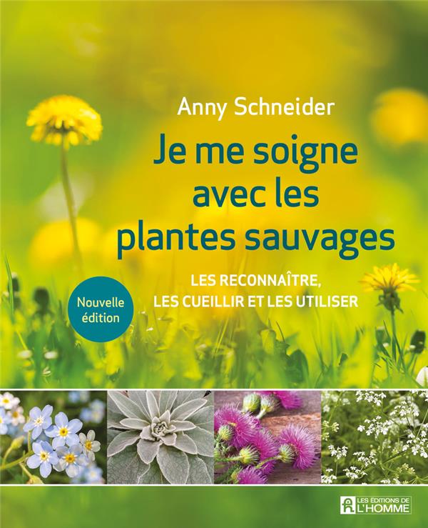 JE ME SOIGNE AVEC LES PLANTES SAUVAGES - SCHNEIDER ANNY - L HOMME