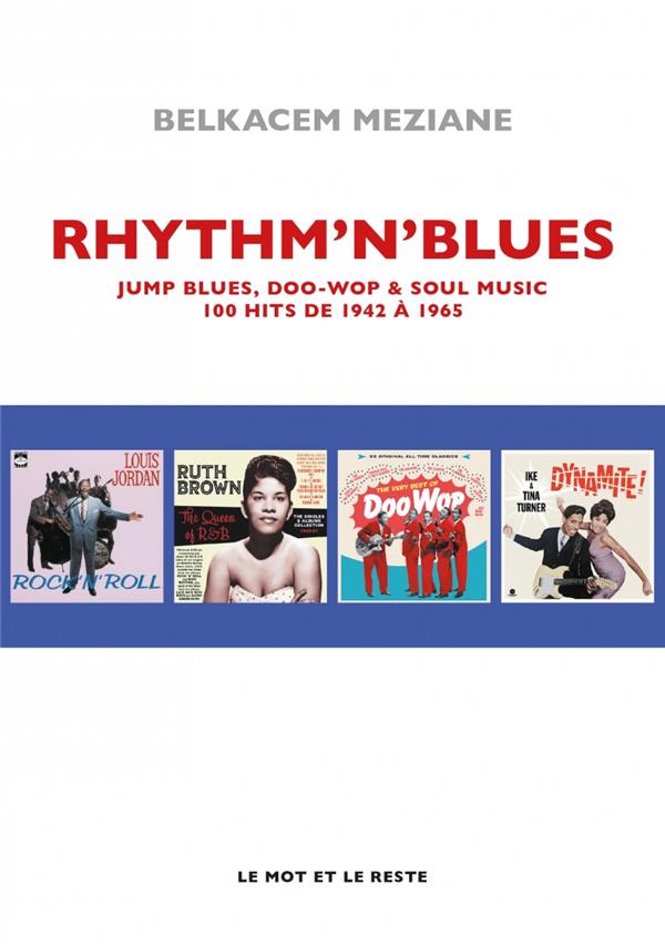 RHYTHM'N' BLUES - JUMP BLUES, DOO WOP & SOUL MUSIC _ 100 HIT - MEZIANE BELKACEM - MOT ET LE RESTE