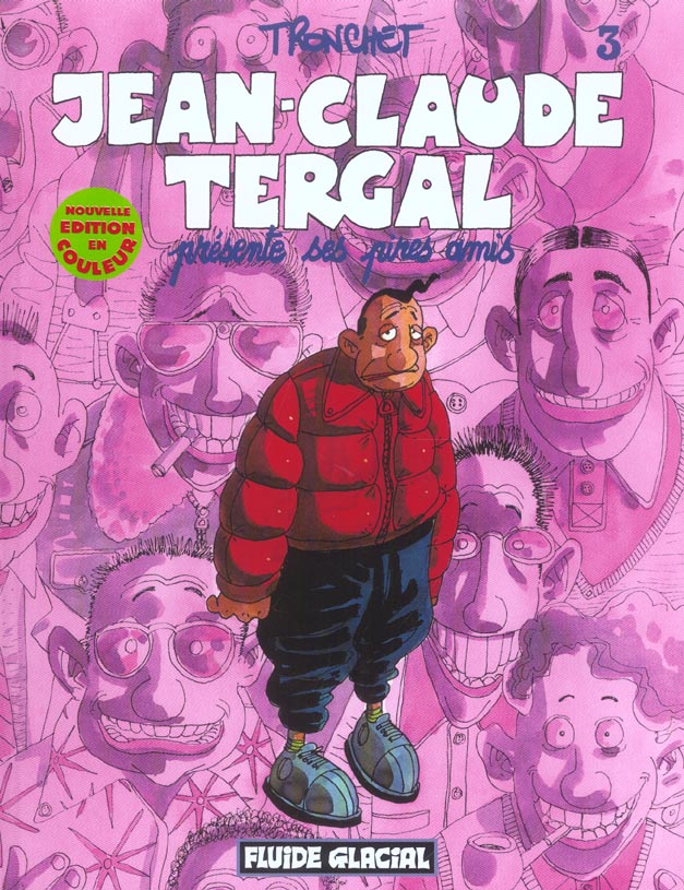 JEAN-CLAUDE TERGAL - TOME 03 - PRESENTE SES PIRES AMIS - TRONCHET DIDIER - FLUIDE GLACIAL