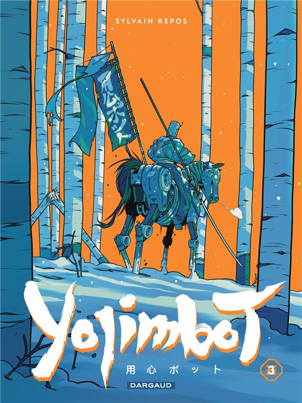 YOJIMBOT  - TOME 3 - NEIGE D'ACIER - REPOS SYLVAIN - DARGAUD