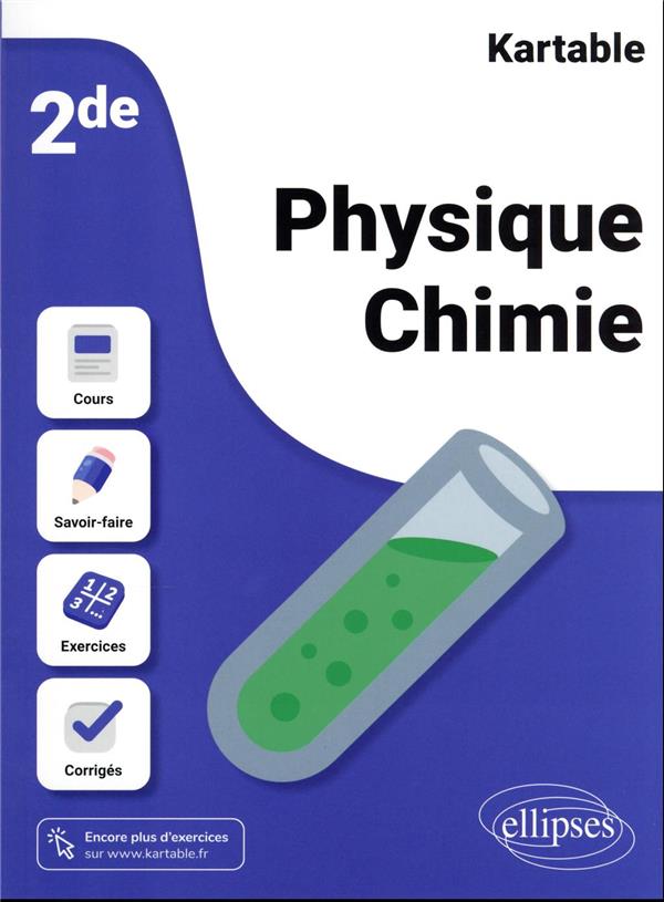 PHYSIQUE-CHIMIE - SECONDE - KARTABLE - L'ECOLE S - ELLIPSES MARKET