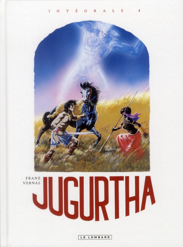 INTEGRALE JUGURTHA  - TOME 4 - INTEGRALE JUGURTHA 4 - FRANZ/VERNAL - LOMBARD