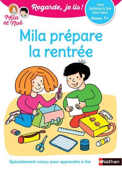 REGARDE JE LIS ! UNE HISTOIRE A LIRE TOUT SEUL - MILA PREPARE LA RENTREE NIV1+ - BATTUT/DESFORGES - CLE INTERNAT