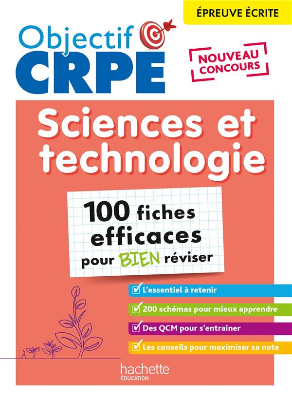 OBJECTIF CRPE - 100 FICHES EFFICACES POUR BIEN REVISER - SCIENCES ET TECHNOLOGIE - DESSAINT/ISELER - HACHETTE