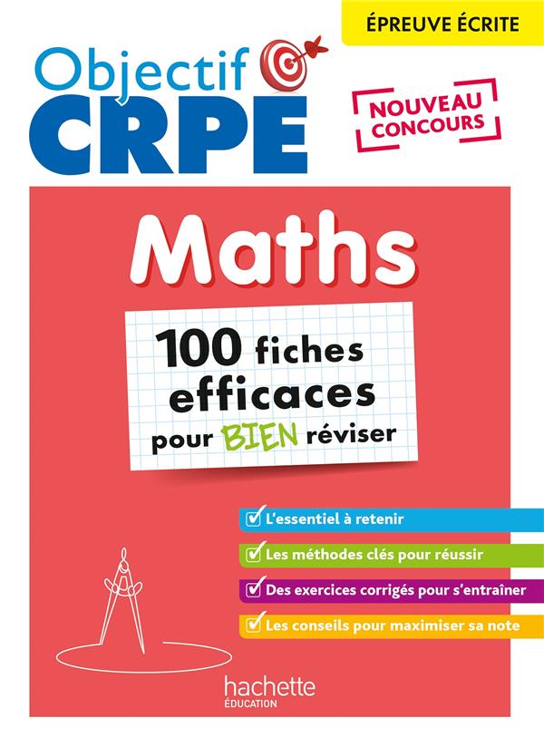 OBJECTIF CRPE - 100 FICHES EFFICACES POUR BIEN REVISER  - MATHS, EPREUVE ECRITE D'ADMISSIBILITE - VOIRIN-BREMONT - HACHETTE