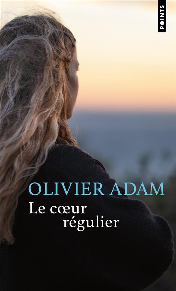 LE COEUR REGULIER - ADAM OLIVIER - POINTS