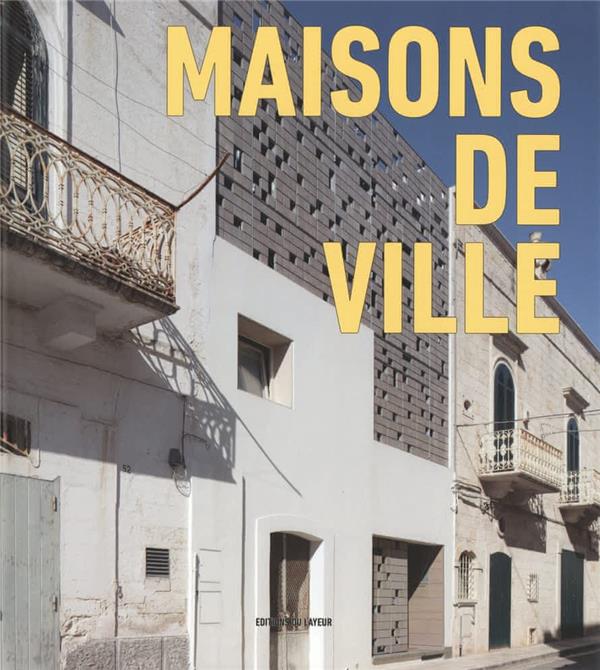 MAISONS DE VILLE - COLLECTIF - DU LAYEUR EDITI