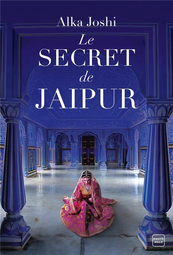 LE SECRET DE JAIPUR - JOSHI ALKA - HAUTEVILLE