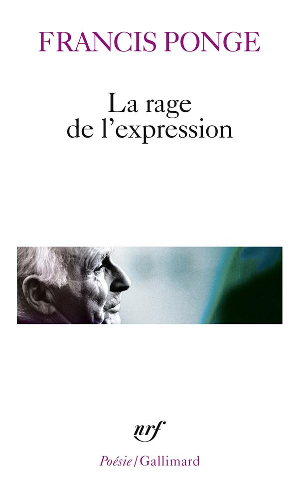 LA RAGE DE L'EXPRESSION - BAC 2024 - PONGE FRANCIS - GALLIMARD