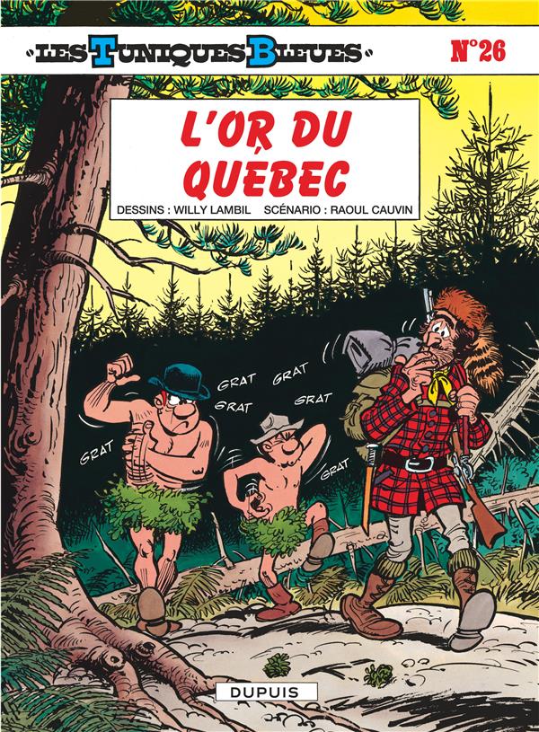 LES TUNIQUES BLEUES - TOME 26 - L'OR DU QUEBEC - CAUVIN/LAMBIL - DUPUIS
