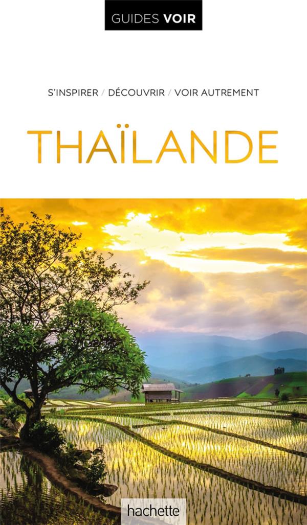 GUIDE VOIR THAILANDE - COLLECTIF - HACHETTE GUIDE VOIR THAILANDE - COLLECTIF - HACHETTE