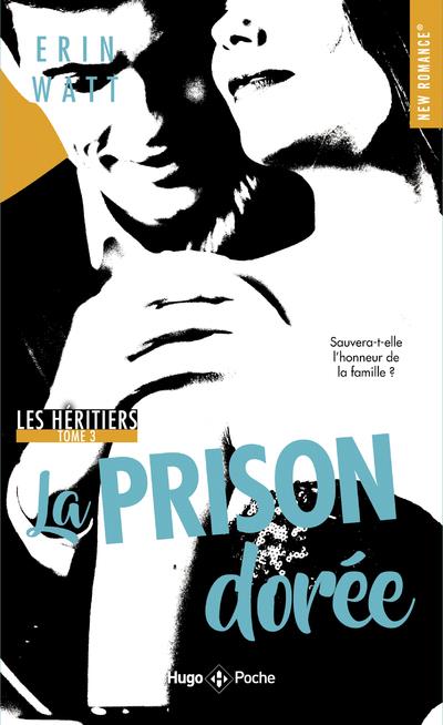 LES HERITIERS - TOME 03 - LA PRISON DOREE - WATT ERIN - HUGO JEUNESSE