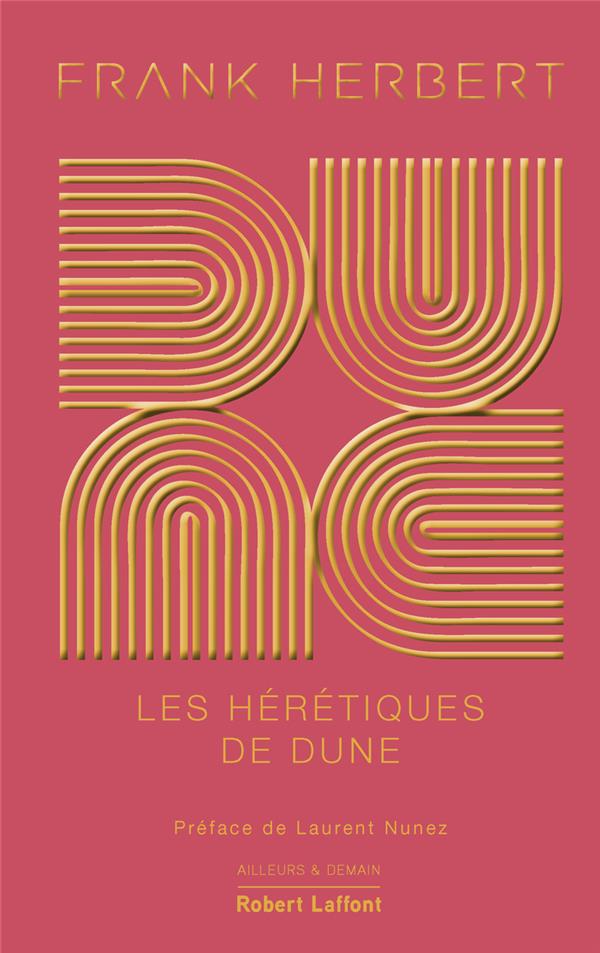 DUNE - TOME 5 LES HERETIQUES DE DUNE - EDITION COLLECTOR - HERBERT/NUNEZ - ROBERT LAFFONT