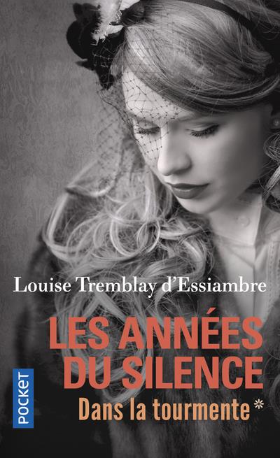 LES ANNEES DU SILENCE - TOME 1 DANS LA TOURMENTE - VOL01 - TREMBLAY-D'ESSIAMBRE - Pocket