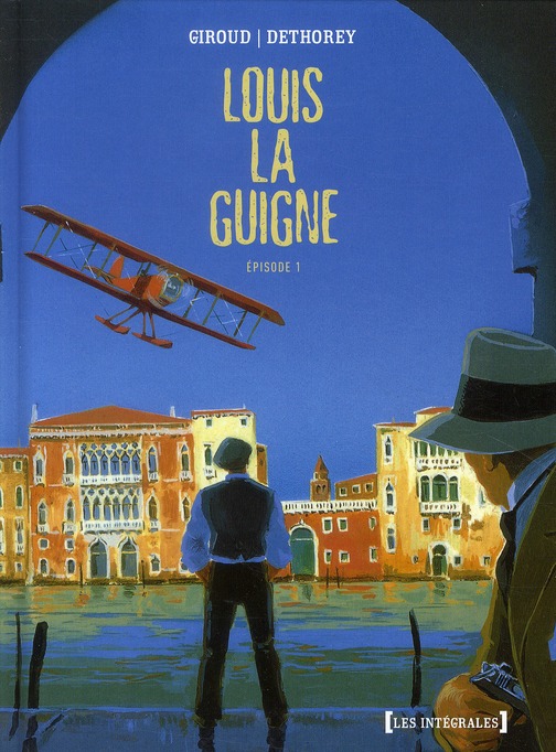 LOUIS LA GUIGNE - INTEGRALE TOMES 01 A 05 - EPISODE 1 - GIROUD/DETHOREY - Glénat