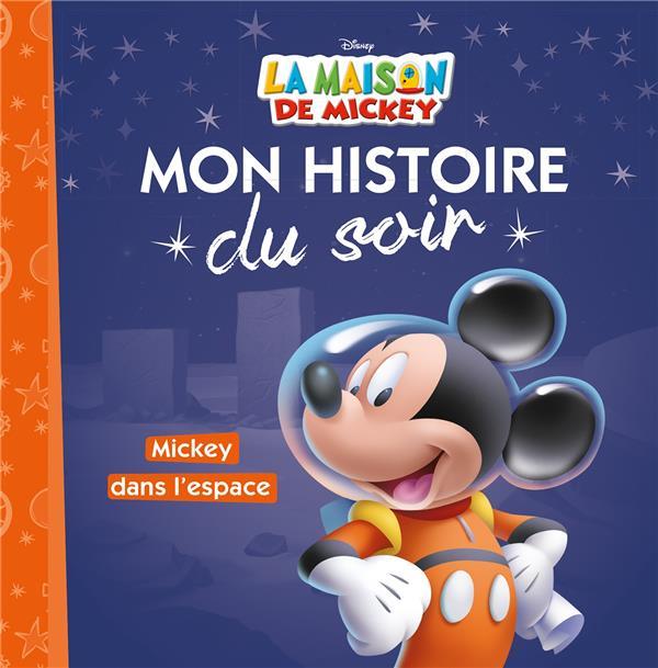 LA MAISON DE MICKEY - MON HISTOIRE DU SOIR - MICKEY DANS L'ESPACE - DISNEY - COLLECTIF - HACHETTE