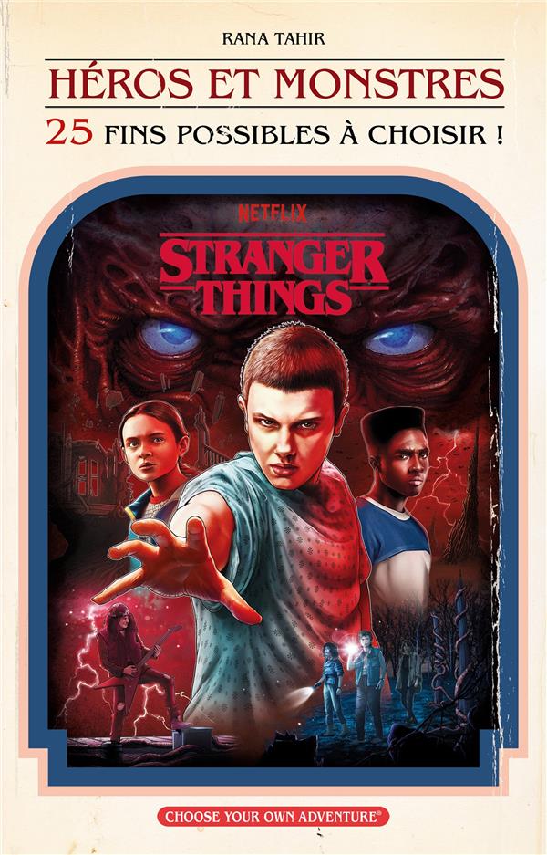 STRANGER THINGS - T05 - STRANGER THINGS : HEROS ET MONSTRES (25 FINS POSSIBLES A CHOISIR) - UN CAPTI - NETFLIX/TAHIR - HACHETTE