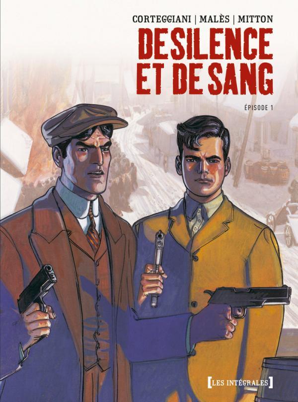 DE SILENCE ET DE SANG - INTEGRALE TOME 01 - CHAPITRES 1 A 5 - CORTEGGIANI/MALES - Glénat