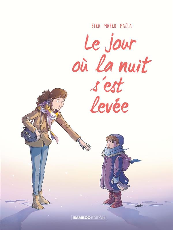 LE JOUR OU... - TOME 05 - LA NUIT S'EST LEVEE - MARKO/BEKA - BAMBOO