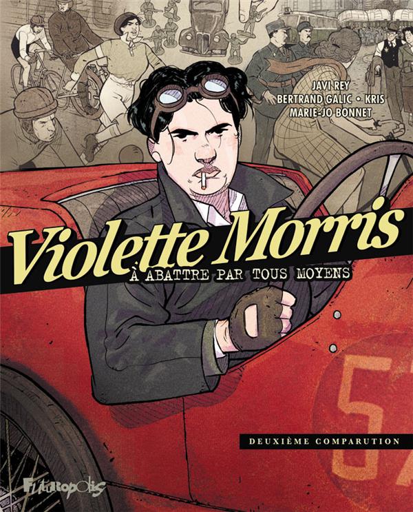 VIOLETTE MORRIS - VOL02 - A ABATTRE PAR TOUS MOYENS-DEUXIEME COMPARUTION - REY/GALIC/KRIS - GALLISOL