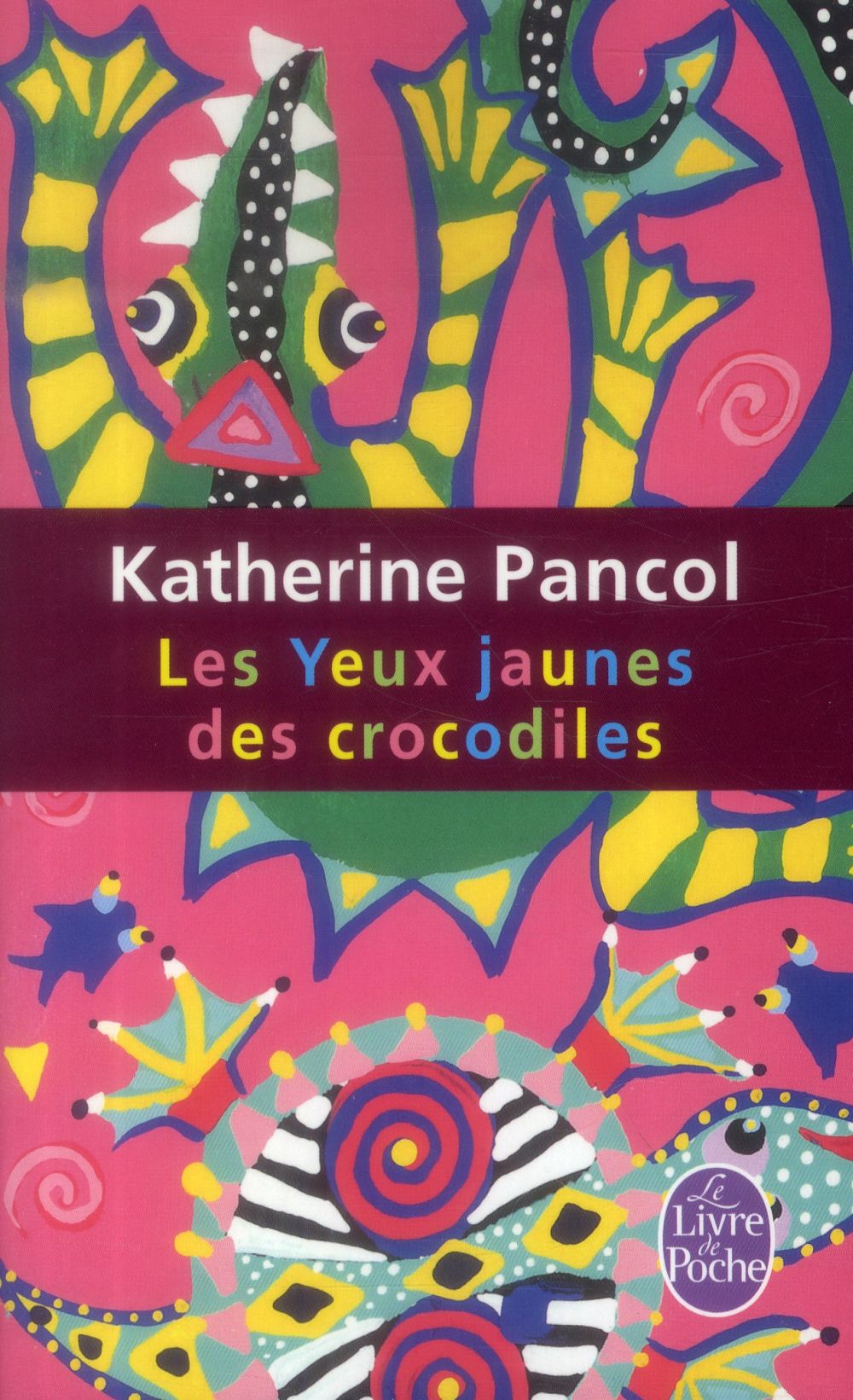 LES YEUX JAUNES DES CROCODILES - PANCOL KATHERINE - LGF/Livre de Poche