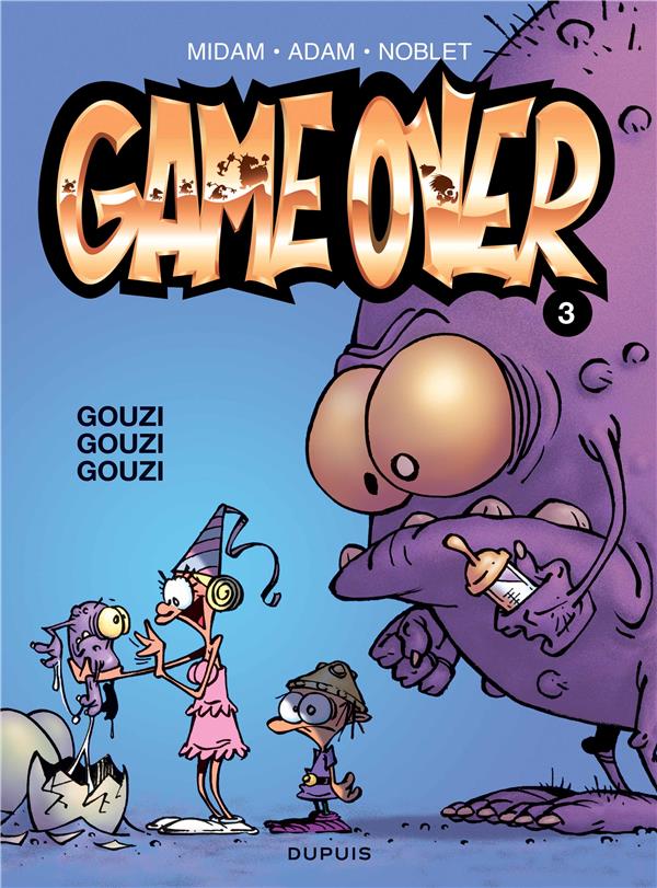 GAME OVER - TOME 3 - GOUZI GOUZI GOUZI - MIDAM/NOBLET/ADAM - DUPUIS