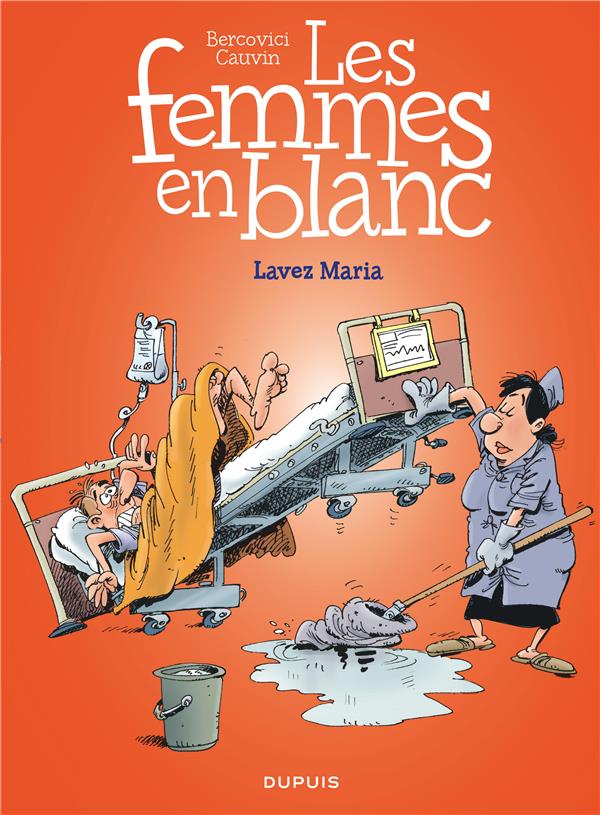 LES FEMMES EN BLANC - TOME 34 - LAVEZ MARIA - CAUVIN/BERCOVICI - DUPUIS