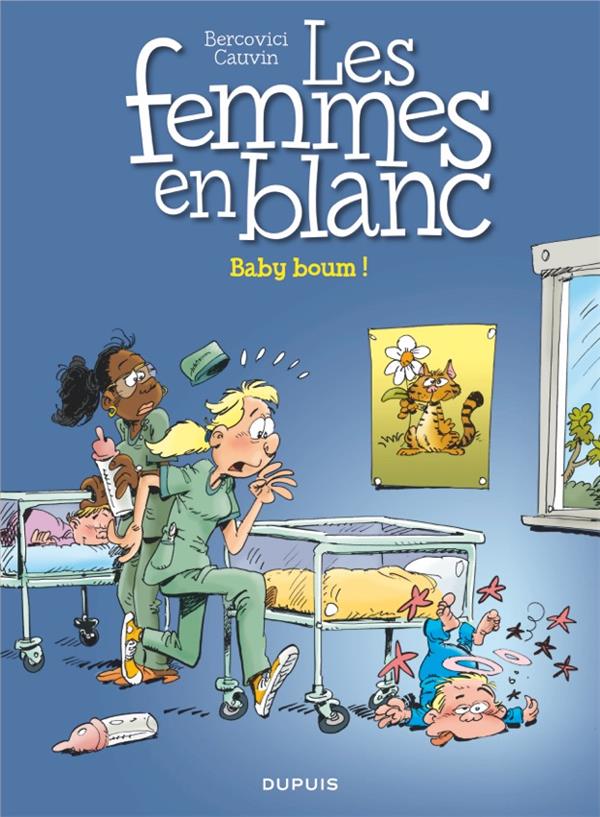 LES FEMMES EN BLANC - TOME 39 - BABY BOUM ! - CAUVIN/BERCOVICI - Dupuis