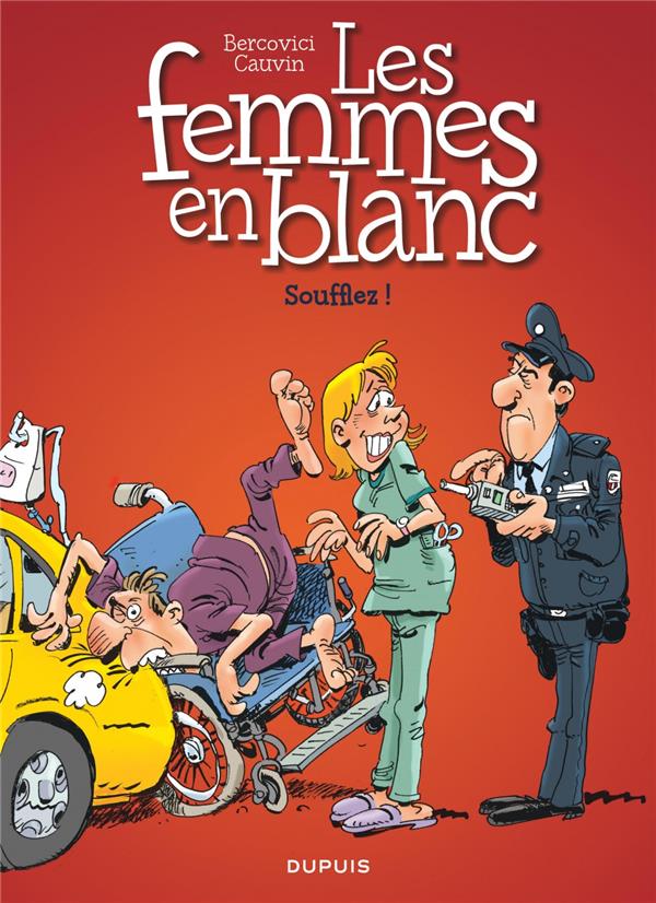 LES FEMMES EN BLANC - TOME 40 - SOUFFLEZ ! - BERCOVICI/CAUVIN - DUPUIS