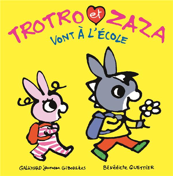 TROTRO ET ZAZA VONT A L'ECOLE - GUETTIER BENEDICTE - Gallimard-Jeunesse Giboulées