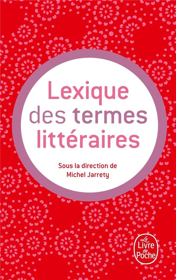 LEXIQUE DES TERMES LITTERAIRES - XXX - LGF/Livre de Poche