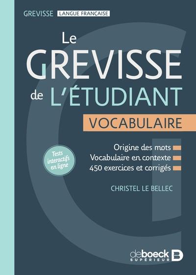 LE GREVISSE DE L'ETUDIANT - VOCABULAIRE - LE BELLEC CHRISTEL - DE BOECK SUP