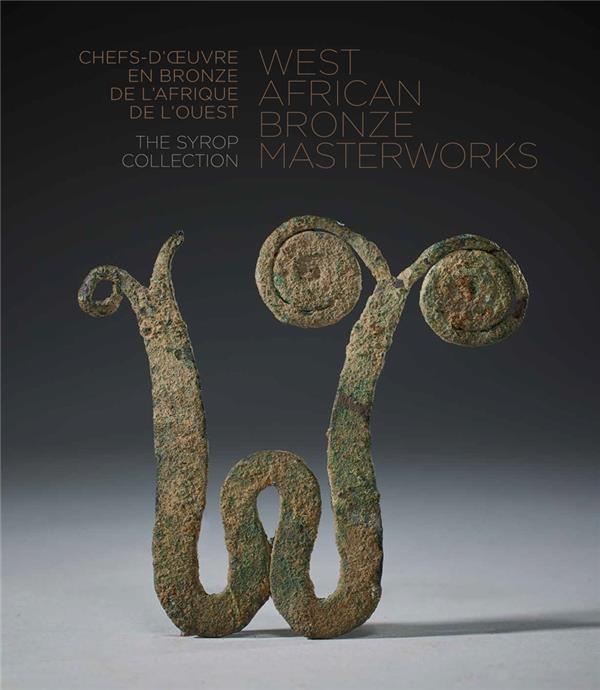 WEST AFRICAN BRONZE MASTERWORKS - THE SYROP COLLECTION - EDITION BILINGUE - ILLUSTRATIONS, COULEUR - KLOMAN/COLLECTIF - NC