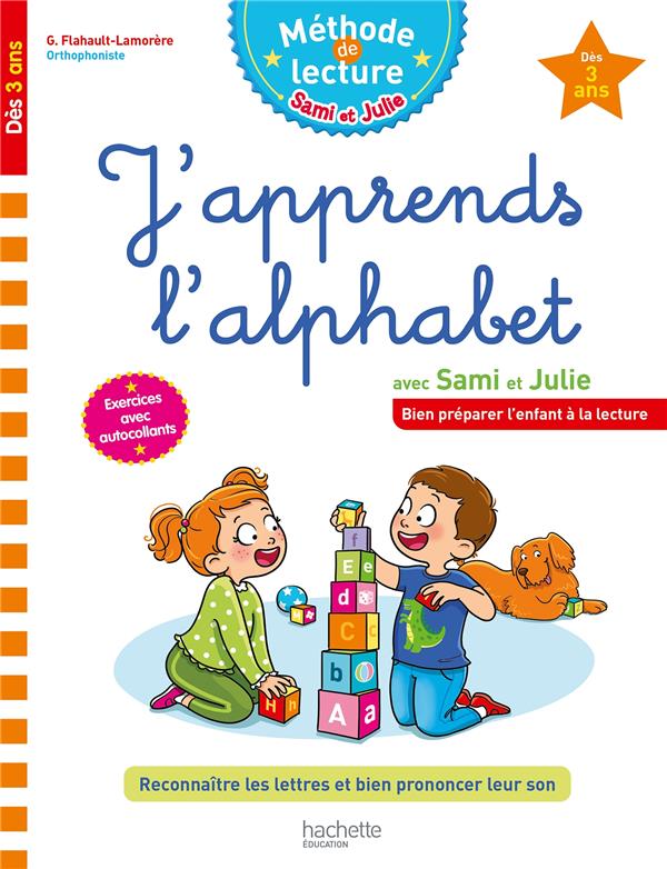 SAMI ET JULIE J-APPRENDS L-ALPHABET DES 3 ANS - FLAHAULT-LAMORERE G. - HACHETTE