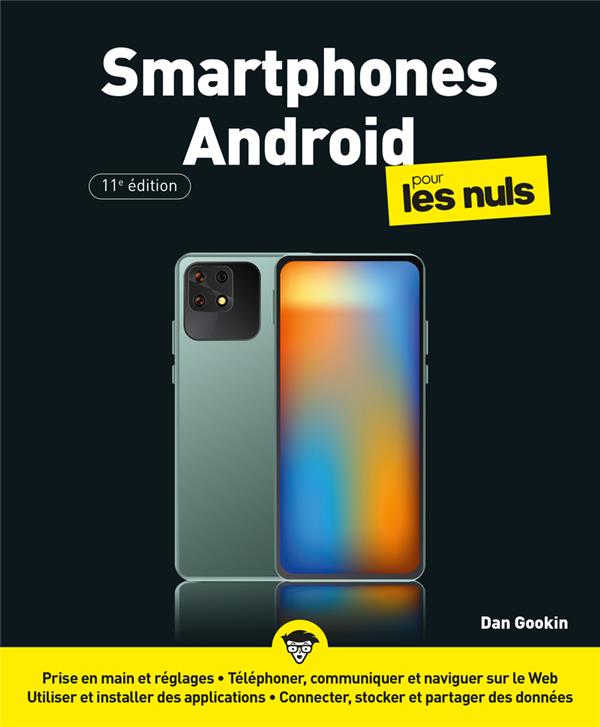 SMARTPHONES ANDROID POUR LES NULS 11E EDITION - GOOKIN DAN - FIRST SMARTPHONES ANDROID POUR LES NULS 11E EDITION - GOOKIN DAN - FIRST