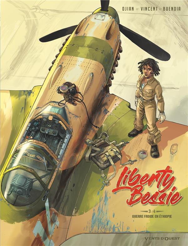 LIBERTY BESSIE - TOME 03 - GUERRE FROIDE EN ETHIOPIE - DJIAN/BUENDIA - VENTS D'OUEST