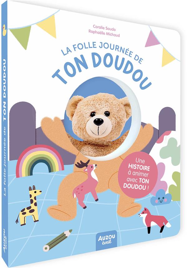 LA FOLLE JOURNEE DE TON DOUDOU - SAUDO/MICHAUD - PHILIPPE AUZOU